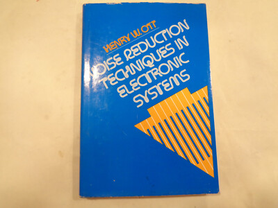 Noise Reduction Techniques in Electronic Systems HBDJ 1976 Henry W. Ott Vintage