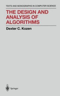 The Design and Analysis of Algorithms (Monographs in Computer Science), Kozen, D