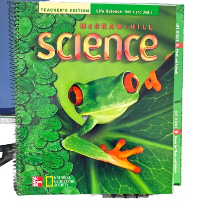 McGraw-Hill Life Science, Teacher's Edition, Unit A and Unit B