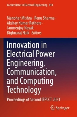 Innovation in Electrical Power Engineering, Communication, an... - 9789811670787