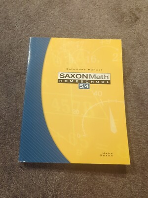 Saxon Math Homeschool Solutions Manual 5/4 homeschooling teacher