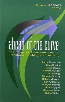 Ahead of the Curve: The Power of Assessment to Transform Teaching and Learni...