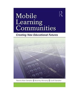 Mobile Learning Communities, Patrick Alan Danaher