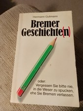 Bremer Geschichte(n) • Hermann Gutmann / Anekdoten und Weisheiten rund um Bremen