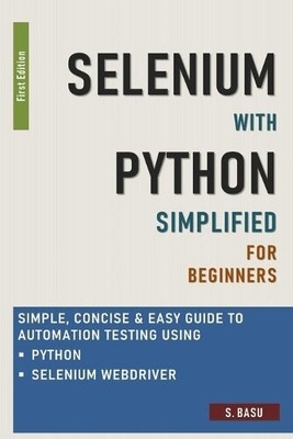 S Basu Selenium with Python Simplified For Beginners - S (Paperback) (UK IMPORT)