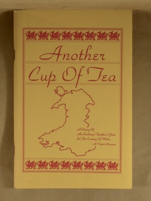 ANOTHER CUP OF TEA, A Diary of an Exchange Teacher's Year in Wales, Welsh Memoir
