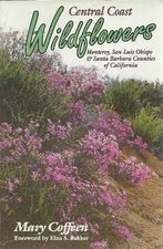 CENTRAL COAST WILDFLOWERS: MONTEREY, SAN LUIS OBISPO AND By Mary Coffeen *VG+*