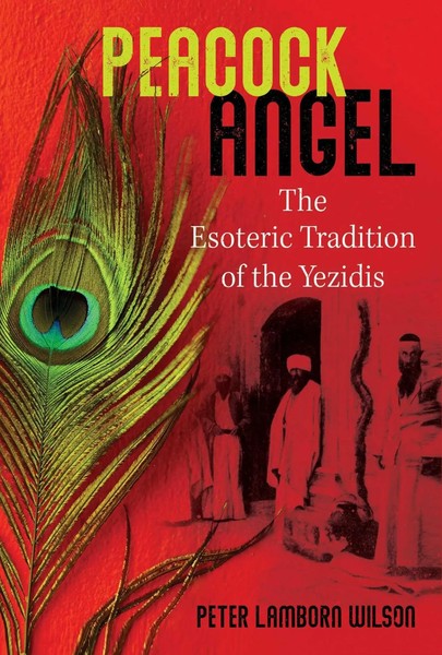 Peacock Angel | The Esoteric Tradition Of The Yezidis | Peter Lamborn Wilson-image