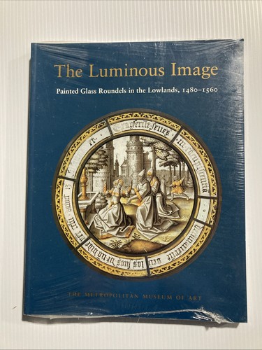 The Luminous Image : Painted Glass Roundels in the Lowlands 1480-1560 [Softcover - Picture 1 of 3
