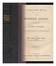 WYLIE, JAMES AITKEN (1808-1890) The Modern Judea, Compared with Ancient Prophecy