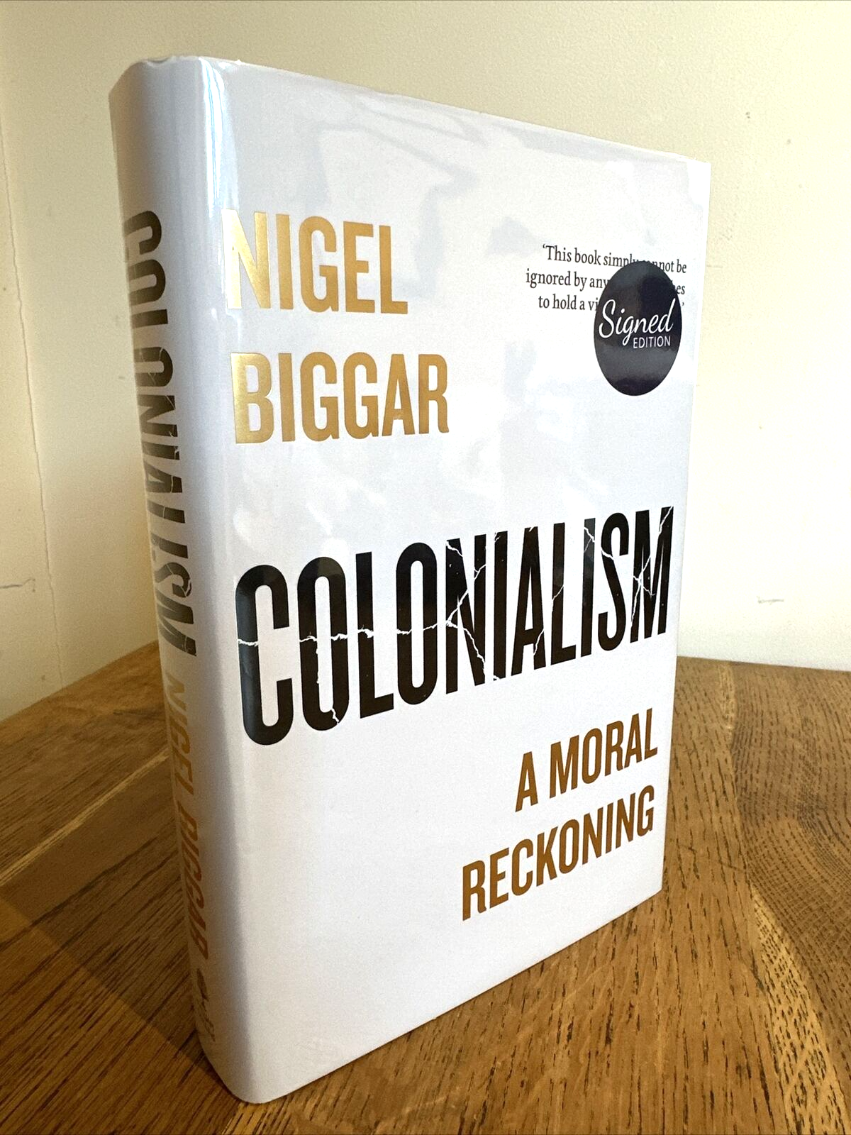 Colonialism: A Moral Reckoning by Nigel Biggar SIGNED UK 1/2 HB - Collins