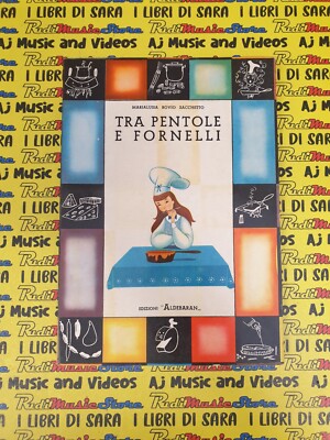 (A7) Book Libro TRA PENTOLE E FORNELLI Marialuisa Bovio Sacchetto ALDEBARAN 1957