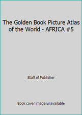 The Golden Book Picture Atlas of the World - AFRICA #5 by Staff of Publisher