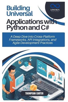 Aufbau universeller Anwendungen mit Python und C#: Ein tiefer Einblick in Cross Platf