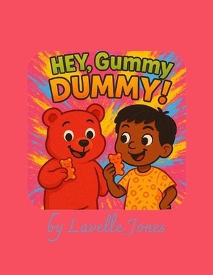''Hey, Gummy DUMMY!'' by Lavelle D. Jones Il Paperback Book