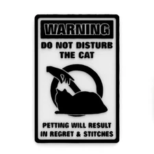 Funny Sign | Do Not Disturb the Cat Petting Will Result In Regret and Stitches