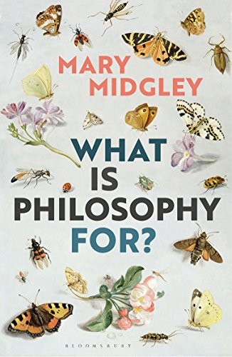 What Is Philosophy for?-Mary Midgley