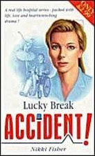 Lucky Break: No 1 (Accident! S.) by Fisher, Nikki Paperback / softback Book The