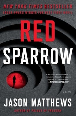 Red Sparrow : A Novel Hardcover Jason Matthews