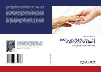 SOCIAL WORKERS AND THE NASW CODE OF ETHICS Nikki Nelson Difranks