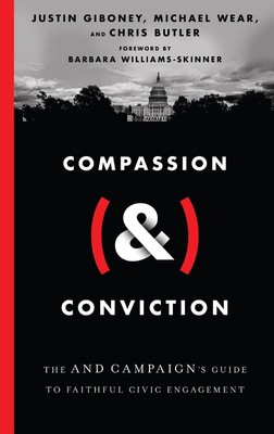 Compassion (&) Conviction: The AND Campaign's Guide to Faithful Civic Engage...