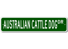 Australian Cattle Dog K9 Breed Pet Dog Lover Metal Street Sign - Aluminum
