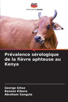 PréValence SéRologique De La FièVre Aphteuse Au Kenya George Gitao