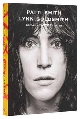 Lynn Goldsmith - Patti Smith  Before Easter After - Hardback - C245z