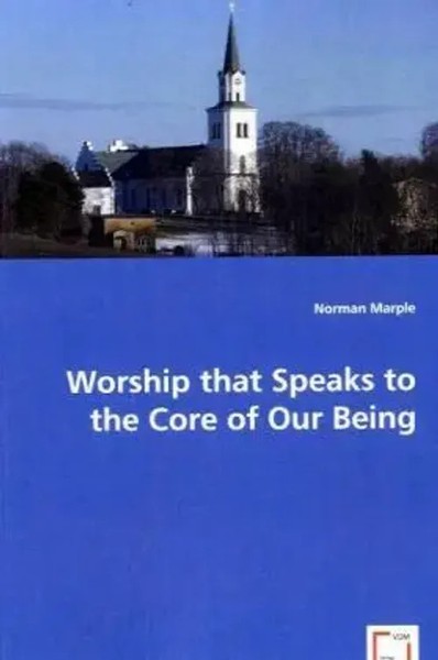 Norman Marple | Worship That Speaks To The Core Of Our Being | Taschenbuch-image