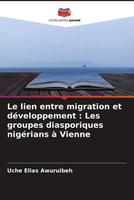 Uche Elias Awuruibeh | Le Lien Entre Migration Et DéVeloppement : Les Groupes...