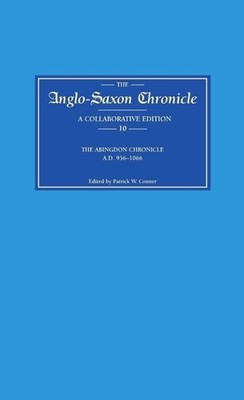 Anglo-Saxon Chronicle 10: The Abingdon Chronicle Ad 956-1066 (Ms C With Ref...