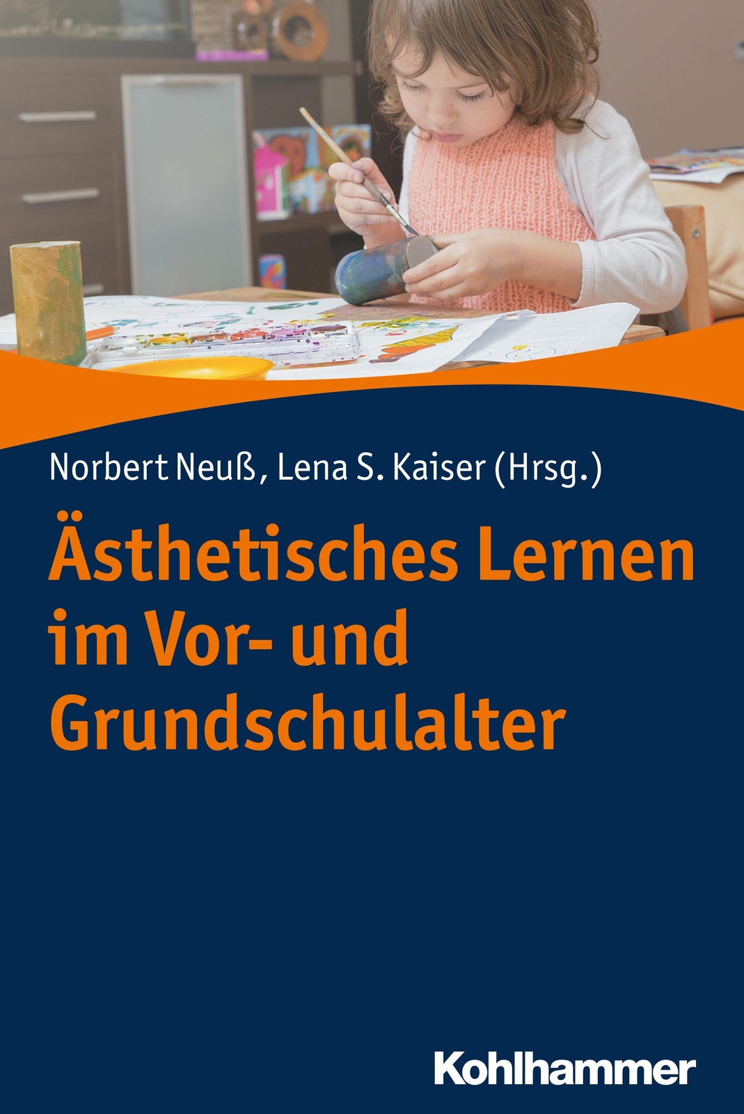 Ästhetisches Lernen Vor- Und Grundschulalter Norbert Neuß