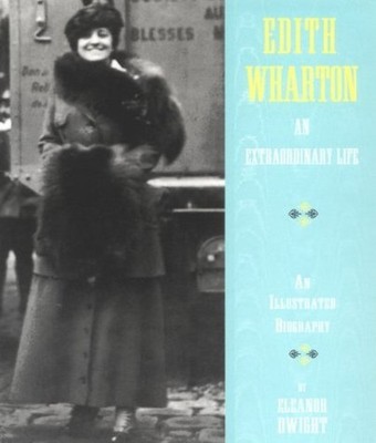 Wharton, Edith: Extraordinary Life, Dwight, Eleanor