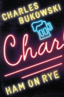 Ham on Rye : A Novel Paperback Charles Bukowski
