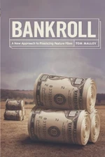 BANKROLL: A NEW APPROACH TO FINANCING FEATURE FILMS By Tom Malloy Mint Condition