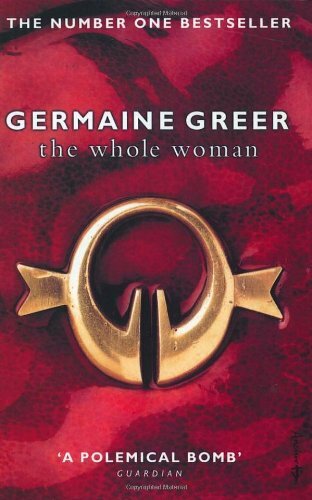 The Whole Woman By Germaine Greer. 9780552774345
