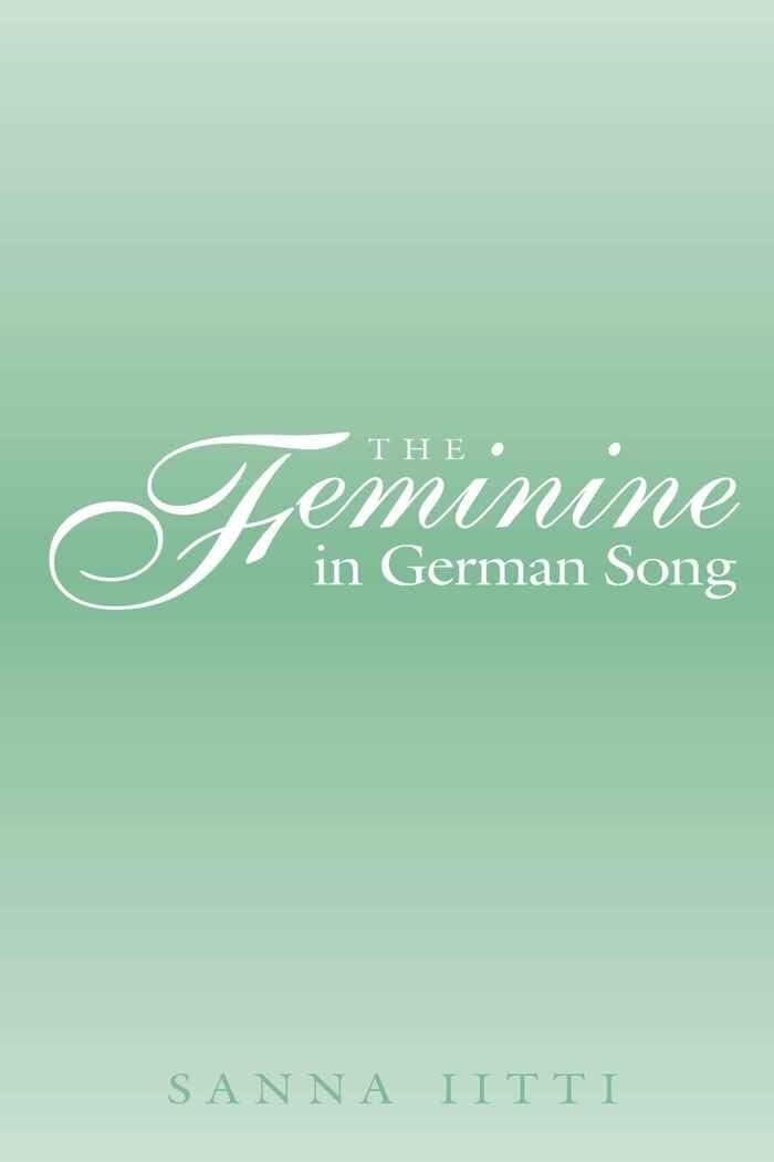The Feminine in German Song by Sanna Iitti (hardcover) (2006)