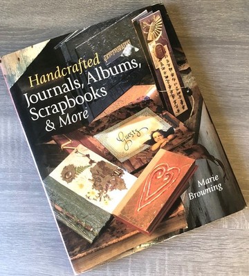Handcrafted Journals, Albums, Scrapbooks & More Marie Browning Scrapbooking Book