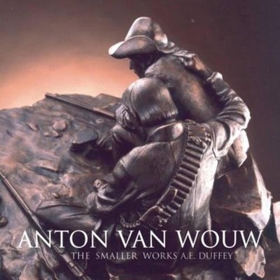 Anton Van Wouw: The Smaller Works by A.E. Duffy Hardcover Book
