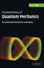 Fundamentals of Quantum Mechanics: For Solid State Electronics and Optics by C.L