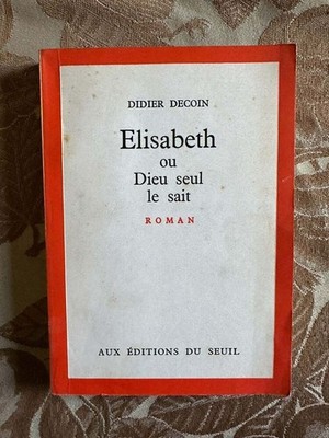 Elisabeth oder Gott allein weiß es | Didier Decoin | Guter Zustand