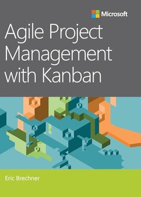 Agile Project Management with Kanban..., Brechner, Eric