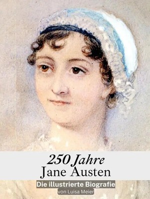 250 Jahre Jane Austen - Komplett in Farbe | Luisa Meier | Taschenbuch | 84 S.