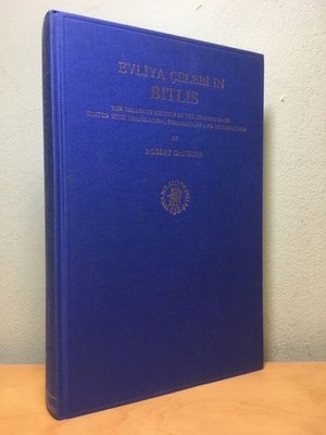 Evliya Celebi in Bitlis: The Relevant Section of the Seyahatname. Edited with tr