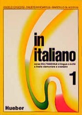 In Italiano 1: corso multimediale di lingua e civiltà a livello elementare e ava