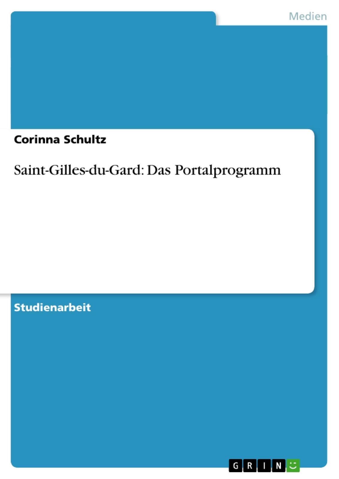 Saint-gilles-du-gard: Das Portalprogramm | Corinna Schultz |
