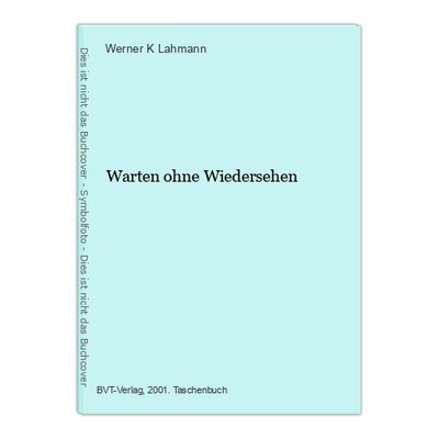 Warten ohne Wiedersehen Lahmann, Werner K.: