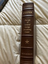 Easton Press “The Life of General George Armstrong Custer” by Jay Monaghan 1986