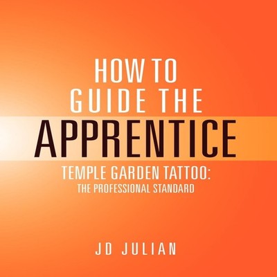 HOW TO GUIDE THE APPRENTICE TEMPLE GARDEN TATTOO THE PROFESSIONAL