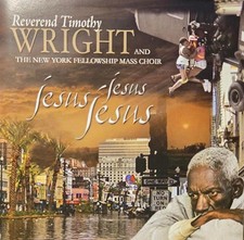 Reverend Timothy Wright and The New York Fellowship Mass Choir - Jesus Jesus Yes